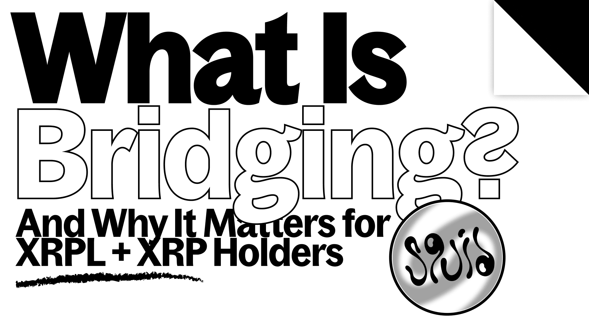 What Is Bridging? (And Why It Matters for XRPL + XRP Holders)